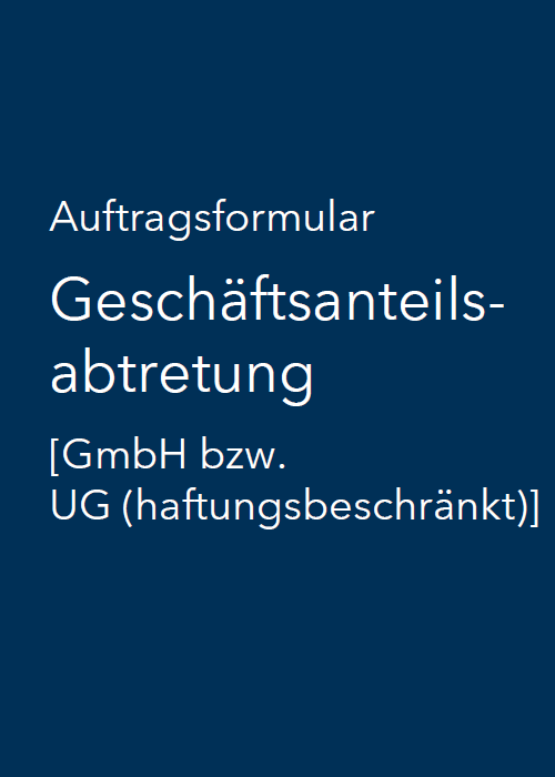 Geschäftsanteilsabtretung GmbH bzw. UG